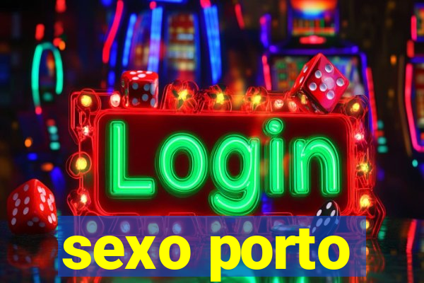 sexo porto